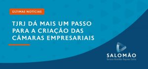 TJRJ: Novos passos para criação de Câmaras Empresariais