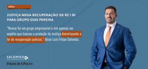Justiça nega recuperação de R$1 bi para grupo Dias Pereira
